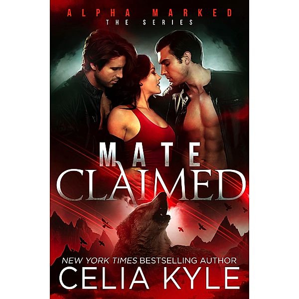 Mate Claimed (Alpha Marked) / Alpha Marked, Celia Kyle