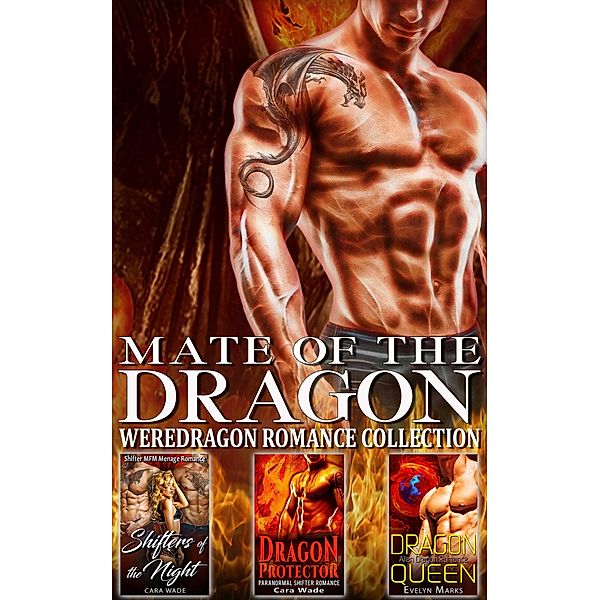 Mate of the Dragon : Weredragon Romance Collection, Cara Wade, Evelyn Marks