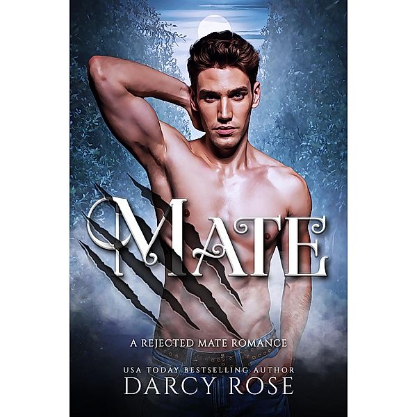 Mate (Sacred Hill Rejects, #2) / Sacred Hill Rejects, Darcy Rose