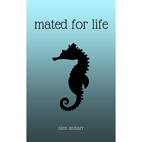 Mated for Life, Alex Ankarr