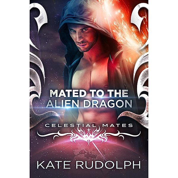 Mated to the Alien Dragon (Celestial Mates, #2) / Celestial Mates, Kate Rudolph