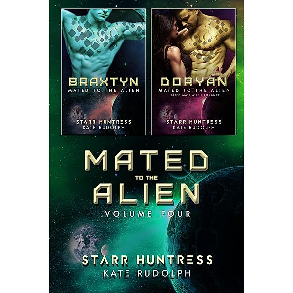 Mated to the Alien Volume Four (Mated to the Alien Collections, #4) / Mated to the Alien Collections, Kate Rudolph, Starr Huntress