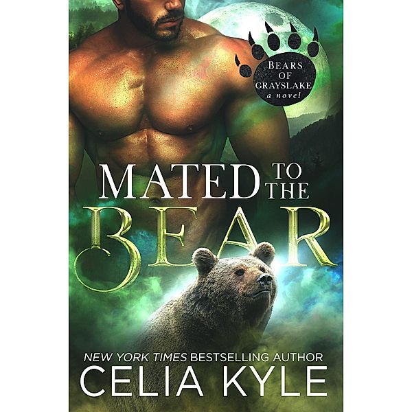 Mated to the Bear (Bears of Grayslake) / Bears of Grayslake, Celia Kyle