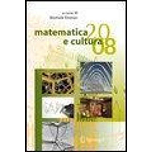 Matematica e cultura 2008 / Matematica e cultura