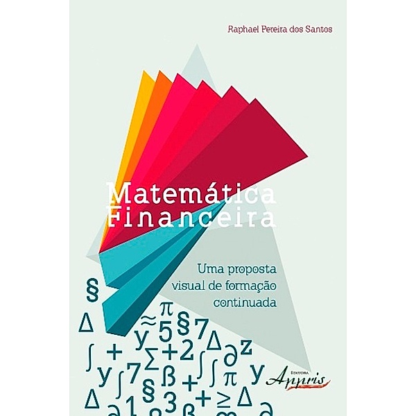 Matemática financeira / Administração e Gestão: Administração de Empresas, Raphael Pereira dos Santos