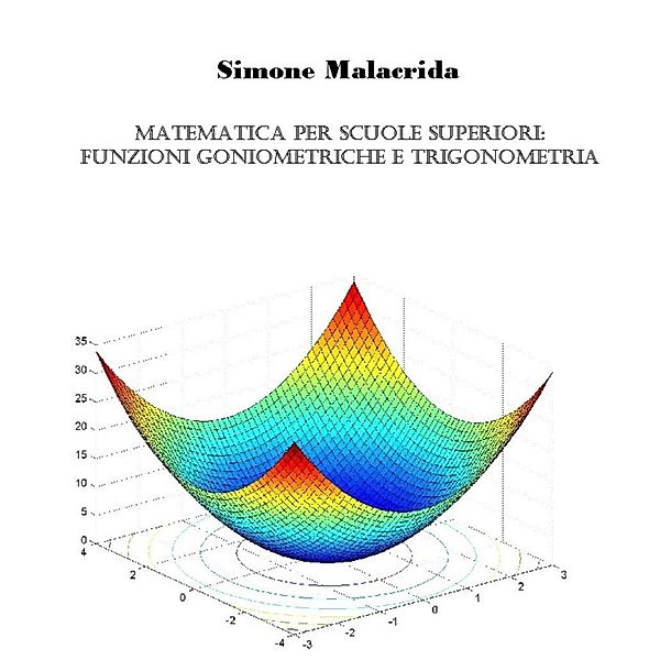 Matematica: funzioni goniometriche e trigonometria, Simone Malacrida