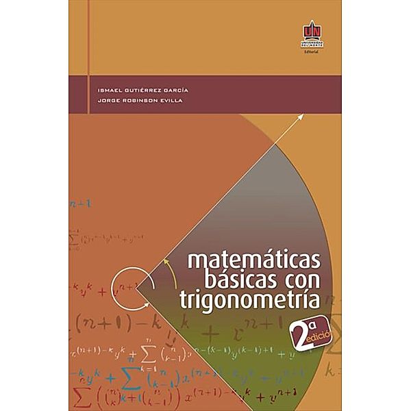 Matemáticas básicas con trigonometría 2 Edición, Ismael Gutiérrez García, Jorge Robinson Evilla