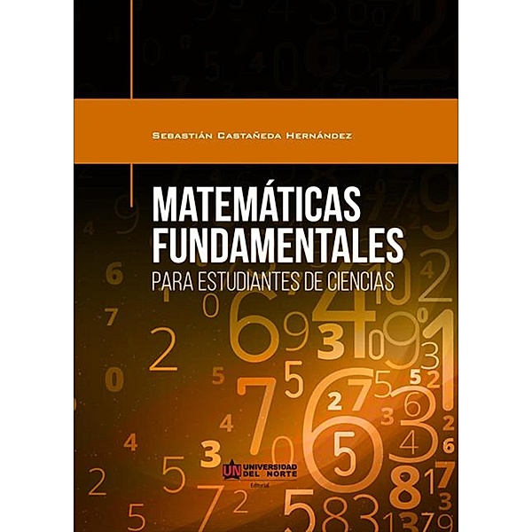 Matemáticas fundamentales para estudiantes de ciencias, Sebastian Castañeda Hernández