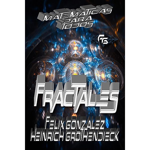 Matemáticas Para Todos: Fractales / Matemáticas para Todos, Heinrich Grothendieck