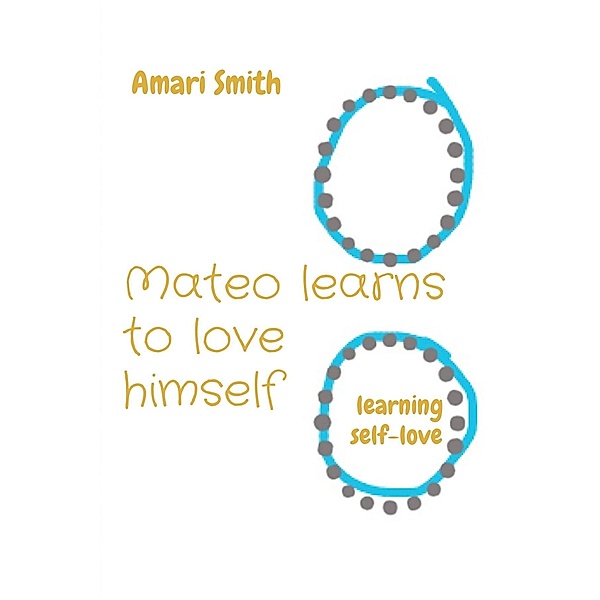 Mateo learns to love himself / self_love_guru, Amari Smith