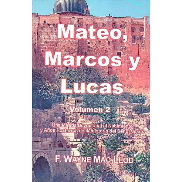 Mateo, Marcos y Lucas (volumen 2), F. Wayne Mac Leod