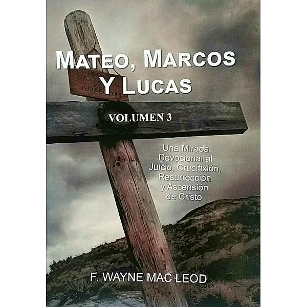 Mateo, Marcos y Lucas (Volumen 3), F. Wayne Mac Leod