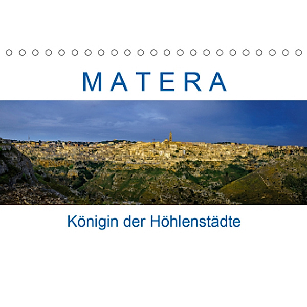 Matera - Königin der Höhlenstädte (Tischkalender 2021 DIN A5 quer), Reinhard Müller