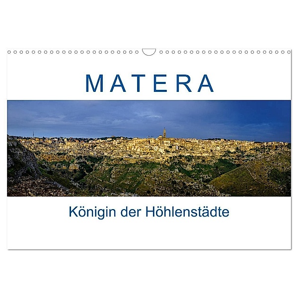 Matera - Königin der Höhlenstädte (Wandkalender 2024 DIN A3 quer), CALVENDO Monatskalender, Reinhard Müller