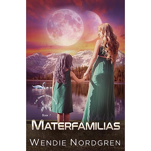 Materfamilias (The Space Merchants Series, #7) / The Space Merchants Series, Wendie Nordgren