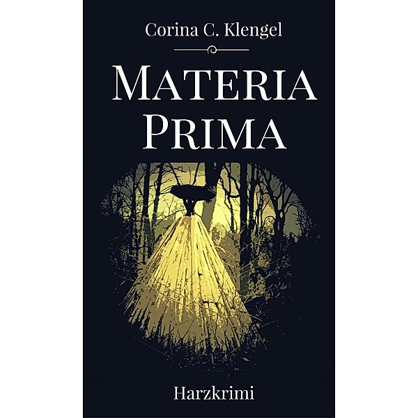 Materia Prima, Corina C. Klengel