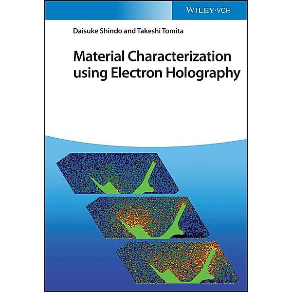 Material Characterization using Electron Holography, Daisuke Shindo, Takeshi Tomita