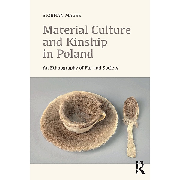 Material Culture and Kinship in Poland, Siobhan Magee