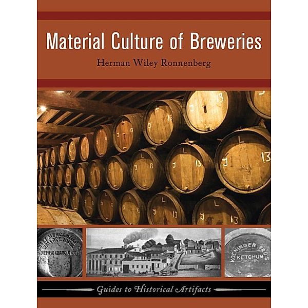 Material Culture of Breweries, Herman Wiley Ronnenberg