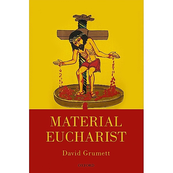 Material Eucharist, David Grumett