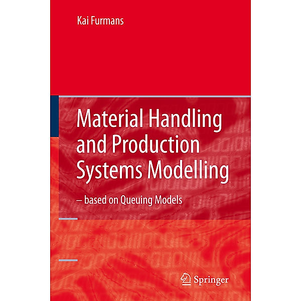 Material Handling and Production Systems Modelling - based on Queuing Models, Kai Furmans