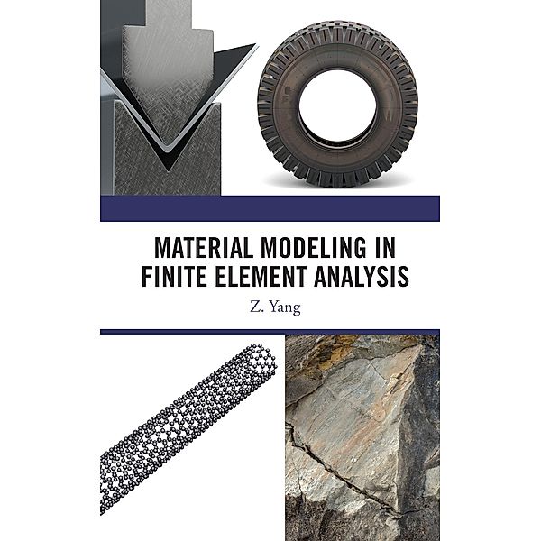 Material Modeling in Finite Element Analysis, Zhaochun Yang