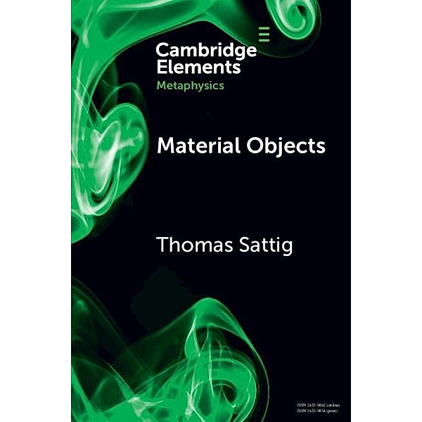 Material Objects / Elements in Metaphysics, Thomas Sattig