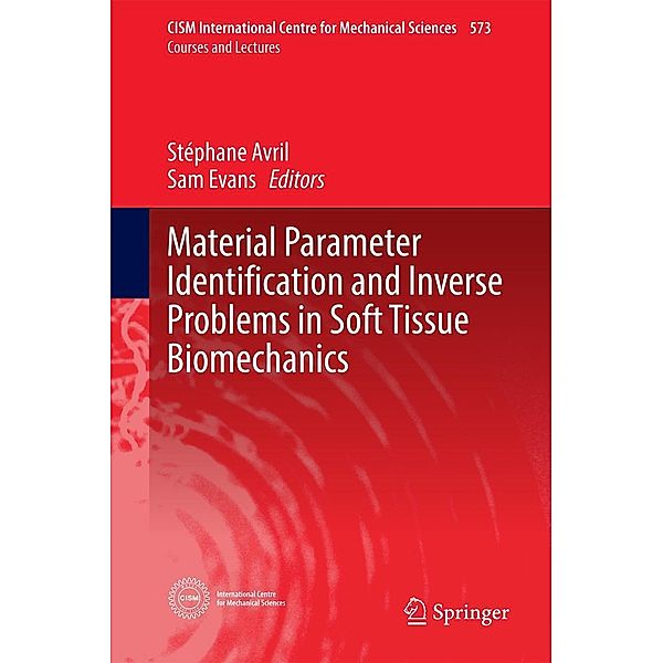 Material Parameter Identification and Inverse Problems in Soft Tissue Biomechanics / CISM International Centre for Mechanical Sciences Bd.573