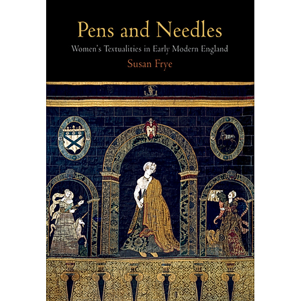 Material Texts: Pens and Needles, Susan Frye