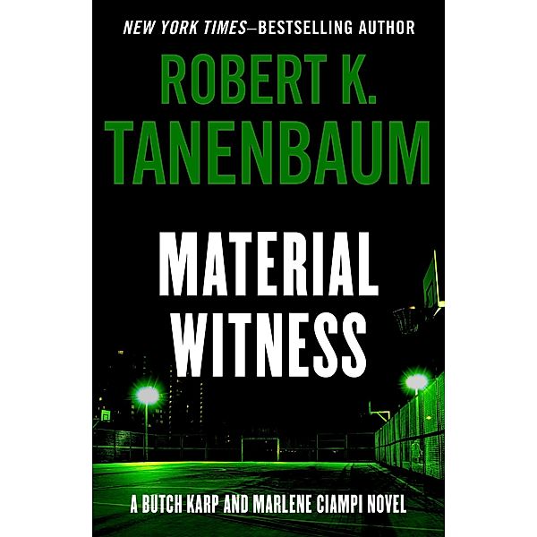 Material Witness / Butch Karp and Marlene Ciampi, Robert K. Tanenbaum