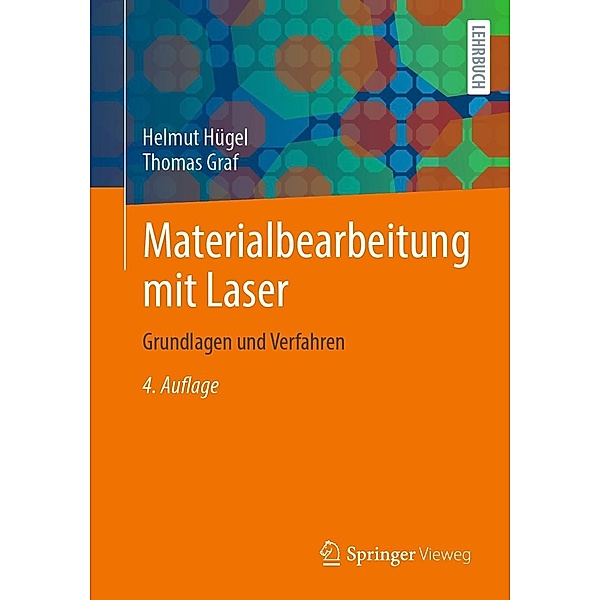 Materialbearbeitung mit Laser, Helmut Hügel, Thomas Graf