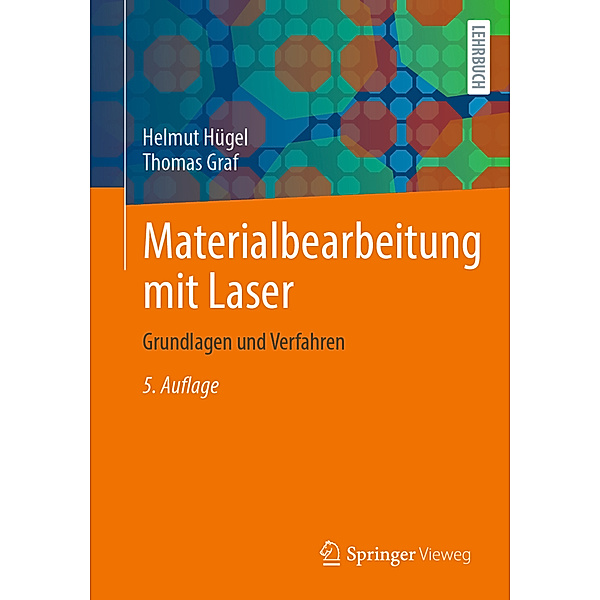 Materialbearbeitung mit Laser, Helmut Hügel, Thomas Graf