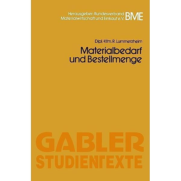 Materialbedarf und Bestellmenge / Gabler-Studientexte, Richard Lummerzheim
