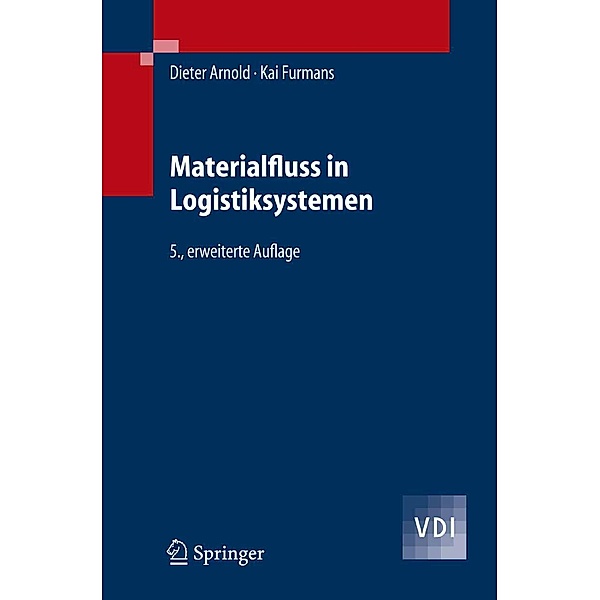 Materialfluss in Logistiksystemen / VDI-Buch, Dieter Arnold, Kai Furmans