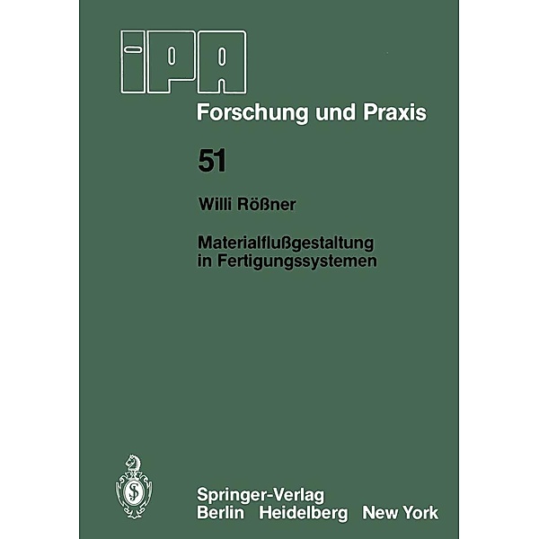 Materialflußgestaltung in Fertigungssystemen / IPA-IAO - Forschung und Praxis Bd.51, W. Rössner