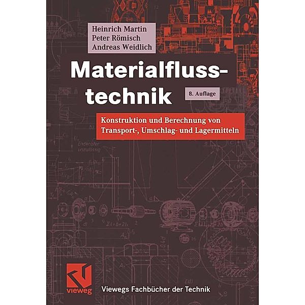 Materialflusstechnik / Viewegs Fachbücher der Technik, Heinrich Martin, Peter Römisch, Andreas Weidlich