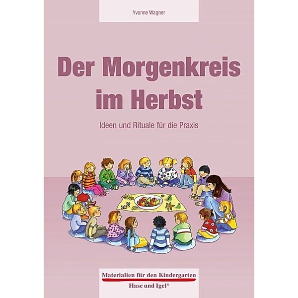 Materialien für den Kindergarten / Der Morgenkreis im Herbst, Yvonne Wagner