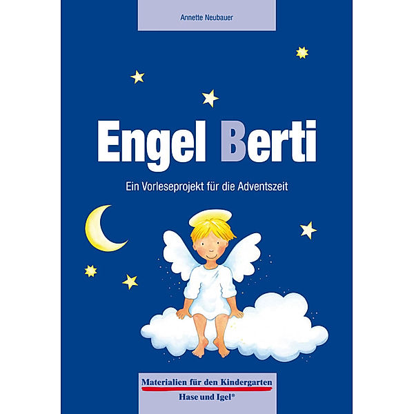 Materialien für den Kindergarten / Engel Berti. Ein Vorleseprojekt für die Adventszeit, Annette Neubauer