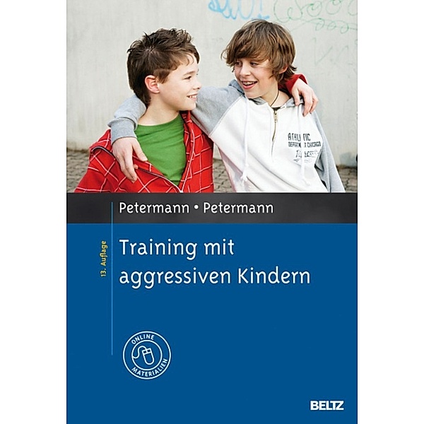 Materialien für die klinische Praxis: Training mit aggressiven Kindern, Franz Petermann, Ulrike Petermann