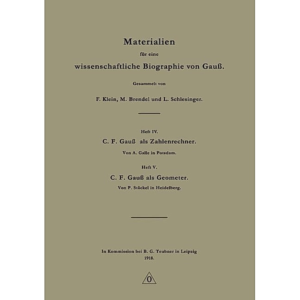Materialien für eine wissenschaftliche Biographie von Gauß, F. Klein, M. Brendel, L. Schlesinger