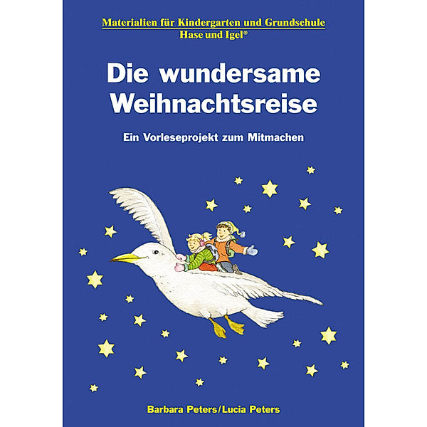 Materialien für Kindergarten und Grundschule / Die wundersame Weihnachtsreise, Barbara Peters, Lucia Peters