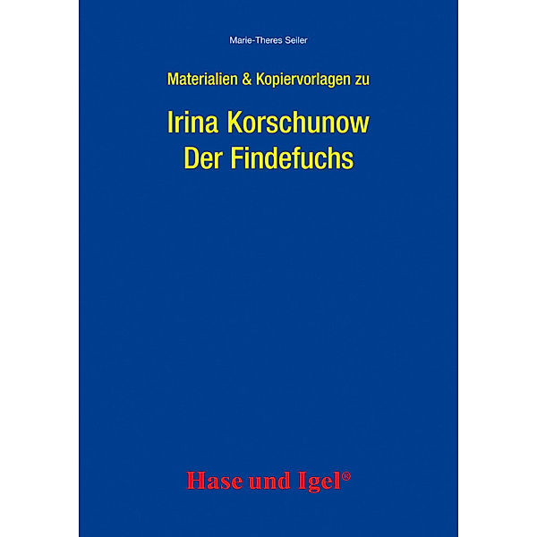 Materialien & Kopiervorlagen zu Irina Korschunow, Der Findefuchs, Marie-Theres Seiler