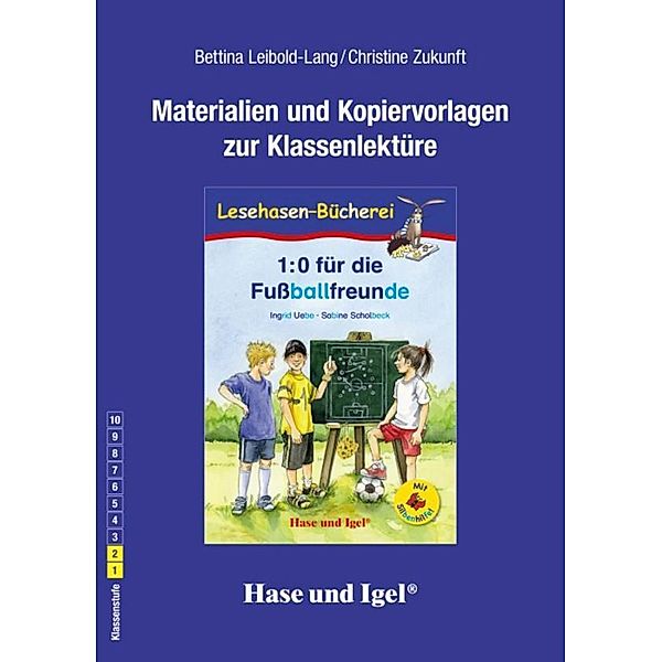 Materialien und Kopiervorlagen zur Klassenlektüre: 1:0 für die Fußballfreunde / Silbenhilfe, Bettina Leibold-Lang, Christine Zukunft