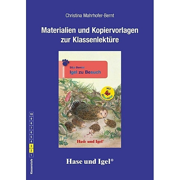 Materialien und Kopiervorlagen zur Klassenlektüre: Igel zu Besuch / Silbenhilfe, Christina Mahrhofer-Bernt
