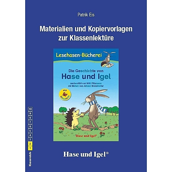 Materialien und Kopiervorlagen zur Klassenlektüre Die Geschichte von Hase und Igel, Patrik Eis