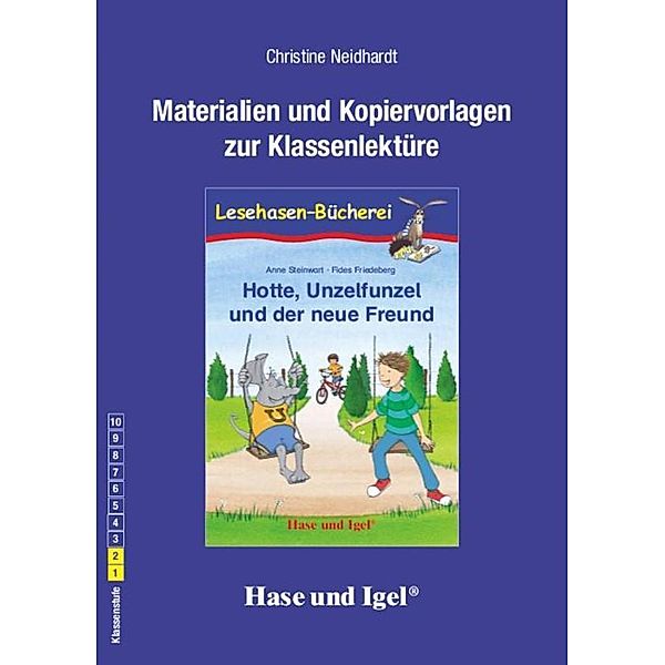 Materialien und Kopiervorlagen zur Klassenlektüre Hotte, Unzelfunzel und der neue Freund, Christine Neidhardt