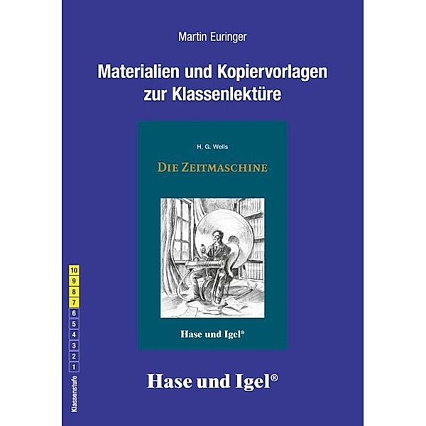 Materialien und Kopiervorlagen zur Klassenlektüre: Die Zeitmaschine, Martin Euringer