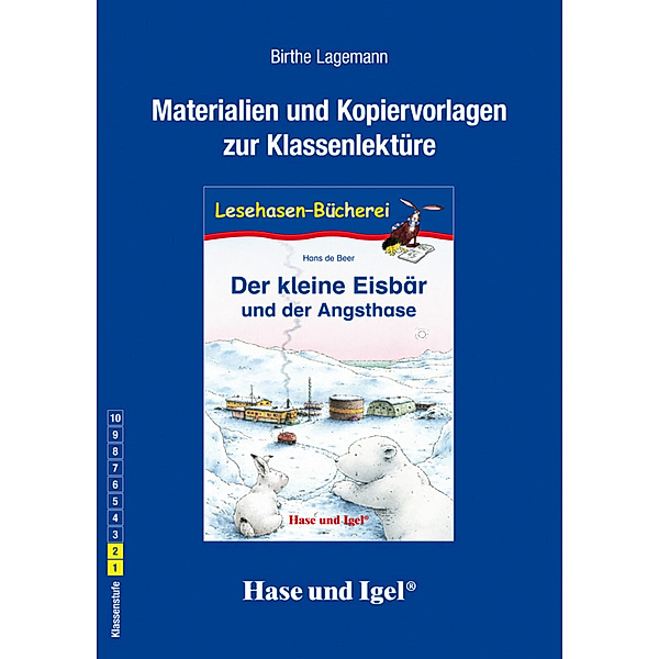 Materialien und Kopiervorlagen zur Klassenlektüre 'Der kleine Eisbär und der Angsthase', Birthe Lagemann