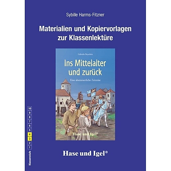 Materialien und Kopiervorlagen zur Klassenlektüre 'Ins Mittelalter und zurück', Sybille Harms-Fitzner
