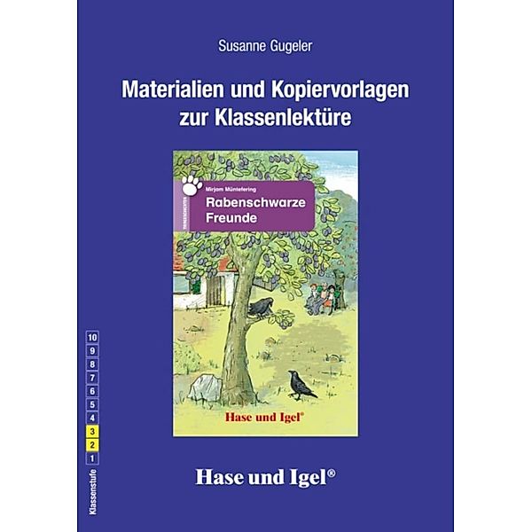 Materialien und Kopiervorlagen zur Klassenlektüre: Rabenschwarze Freunde, Susanne Gugeler